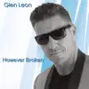 Glen Leon - However Broken - Single